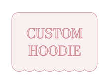 Load image into Gallery viewer, Custom Hoodie