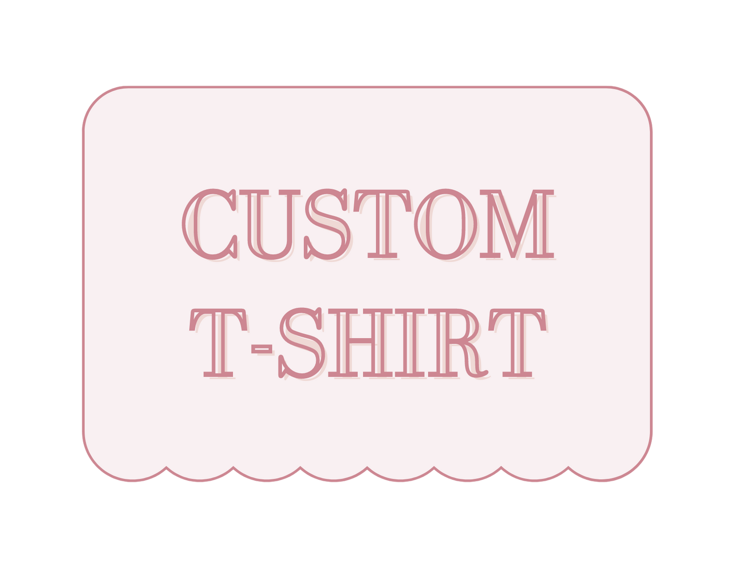 Custom T-Shirt