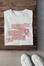 Load image into Gallery viewer, We Fight Together Tee